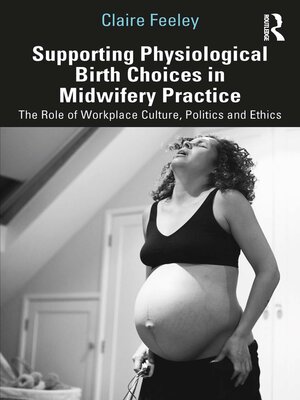 cover image of Supporting Physiological Birth Choices in Midwifery Practice